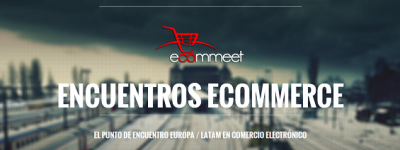 El eCommeet Madrid reunirá a los principales del Ecommerce internacional
